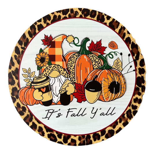 Its Fall Yall,Gnome, Cheetah Print, Animal print, Pumpkin, Fall sign, Wreath signs, Wreath attachment,Coffee,Love Fall, Fall Decor, Wreath