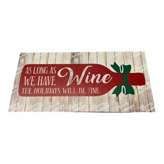 Wine, Christmas sign,Christmas Bow, 12.5x6 inches, Wood sign, Christmas Decor, Wreath Supplies, wreath Attachments,as long as we have wine,